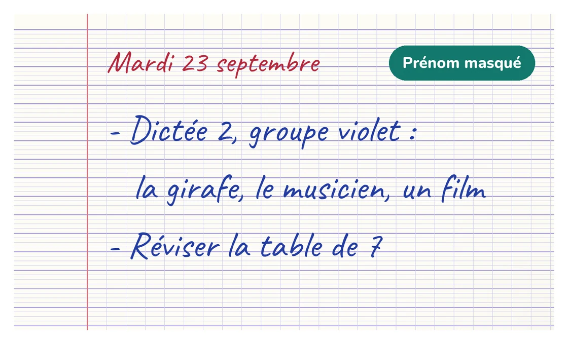 Photo d’une page de cahier de textes : « Dictée 2, groupe violet : la girafe, le musicien, un film » et « Réviser la table de 7 ». En haut à droite, le prénom est recouvert d’une étiquette « Prénom masqué ».
